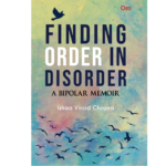 Book cover of Finding Order in Disorder: a bipolar memoir by Ishaa Vishod Chopra with an image of birds flying in the sky