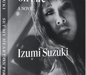 Book cover of Set My Heart on Fire by Izumi Suzuki with a black and white picture of an Asian woman