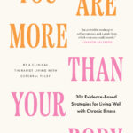 Book cover for You Are More Than Your Body: 30+ Evidence-Based Strategies for Living Well with Chronic Illness by Jennifer Caspari, PhD